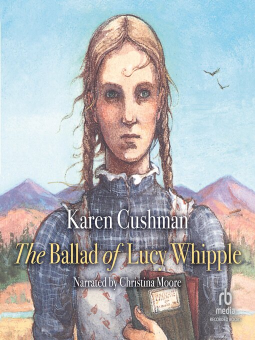 Title details for The Ballad of Lucy Whipple by Karen Cushman - Wait list
